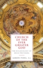 Image for Church of the Ever Greater God : The Ecclesiology of Erich Przywara