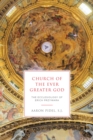 Image for Church of the ever greater God: the ecclesiology of Erich Przywara