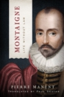 Image for Montaigne : Life without Law