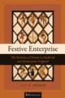 Image for Festive enterprise: the business of drama in medieval and Renaissance England
