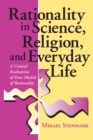 Image for Rationality in science, religion, and everyday life: a critical evaluation of four models of rationality