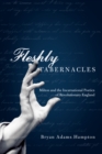 Image for Fleshly tabernacles: Milton and the incarnational poetics of revolutionary England