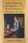 Image for Lyric, Meaning, and Audience in the Oral Tradition of Northern Europe