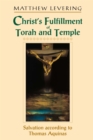 Image for Christ&#39;s Fulfillment of Torah and Temple: Salvation according to Thomas Aquinas
