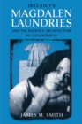 Image for Ireland&#39;s Magdalen Laundries and the Nation&#39;s Architecture of Containment