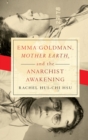 Image for Emma Goldman, &#39;mother earth&#39;, and the anarchist awakening