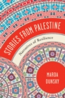 Image for Stories from Palestine  : narratives of resilience