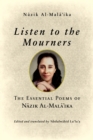 Image for Listen to the mourners: the essential poems of Nazik Al-Malaika