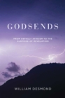 Image for Godsends: from default atheism to the surprise of revelation