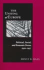 Image for The uniting of Europe: political, social, and economical forces, 1950-1957