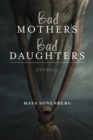 Image for Bad Mothers, Bad Daughters