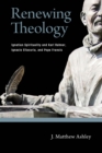 Image for Renewing Theology: Ignatian Spirituality and Karl Rahner, Ignacio Ellacuria, and Pope Francis