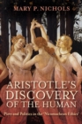 Image for Aristotle&#39;s Discovery of the Human : Piety and Politics in the &quot;Nicomachean Ethics&quot;