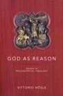 Image for God as reason  : essays in philosophical theology