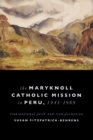 Image for Maryknoll Catholic mission in Peru, 1943-1989  : transnational faith and transformations