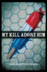 Image for My kill adore him