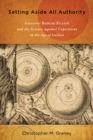 Image for Setting aside all authority  : Giovanni Battista Riccioli and the science against Copernicus in the age of Galileo