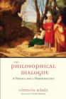 Image for The philosophical dialogue  : a poetics and a hermeneutics