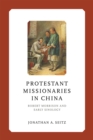 Image for Protestant Missionaries in China : Robert Morrison and Early Sinology