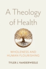 Image for A Theology of Health