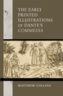 Image for The Early Printed Illustrations of Dante&#39;s &quot;Commedia&quot;