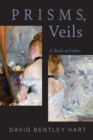 Image for Prisms, Veils : A Book of Fables