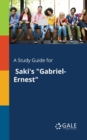 Image for A Study Guide for Saki&#39;s &quot;Gabriel-Ernest&quot;