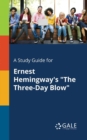 Image for A Study Guide for Ernest Hemingway&#39;s &quot;The Three-Day Blow&quot;