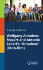 Image for A Study Guide for Wolfgang Amadeus Mozart and Antonio Salieri&#39;s &quot;Amadeus&quot; (lit-to-film)
