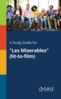 Image for A Study Guide for &quot;Les Miserables&quot; (lit-to-film)