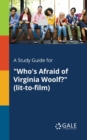 Image for A Study Guide for &quot;Who&#39;s Afraid of Virginia Woolf?&quot; (lit-to-film)