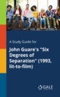 Image for A Study Guide for John Guare&#39;s &quot;Six Degrees of Separation&quot; (1993, Lit-to-film)