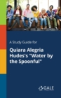 Image for A Study Guide for Quiara Alegria Hudes&#39;s &quot;Water by the Spoonful&quot;