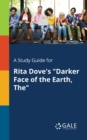 Image for A Study Guide for Rita Dove&#39;s &quot;Darker Face of the Earth, The&quot;