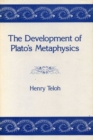 Image for The Development of Plato&#39;s Metaphysics