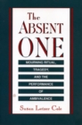 Image for Absent One : Mourning Ritual, Tragedy and the Performance of Ambivalence