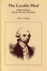 Image for The Loyalist Mind : Joseph Galloway and the American Revolution