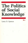 Image for The Politics of Social Knowledge