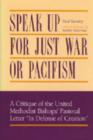 Image for Speak Up for Just War or Pacifism? : Critique of the United Methodist Bishops&#39; Pastoral Letter &quot;In Defense of Creation&quot;