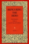 Image for Refiguring the Hero - From Peasant to Noble in Lope de Vega and Calderon