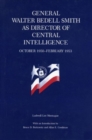 Image for General Walter Bedell Smith as Director of Central Intelligence, October, 1950-February, 1953