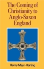Image for The Coming of Christianity to Anglo-Saxon England