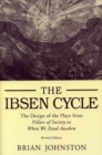 Image for Ibsen Cycle : The Design of the Plays from Pillars of Society to When We Dead Awaken