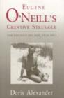 Image for Eugene O&#39;Neill&#39;s Creative Struggle