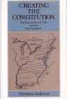 Image for Creating the Constitution : The Convention of 1787 and the First Congress