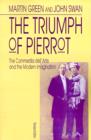 Image for The Triumph of Pierrot : Commedia dell&#39;Arte and the Modern Imagination