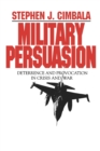 Image for Military Persuasion : Deterrence and Provocation in Crisis and War