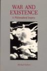 Image for War and Existence : A Philosophical Inquiry