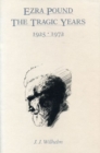 Image for Ezra Pound : The Tragic Years, 1925-1972