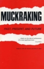 Image for Muckraking : Past, Present, and Future